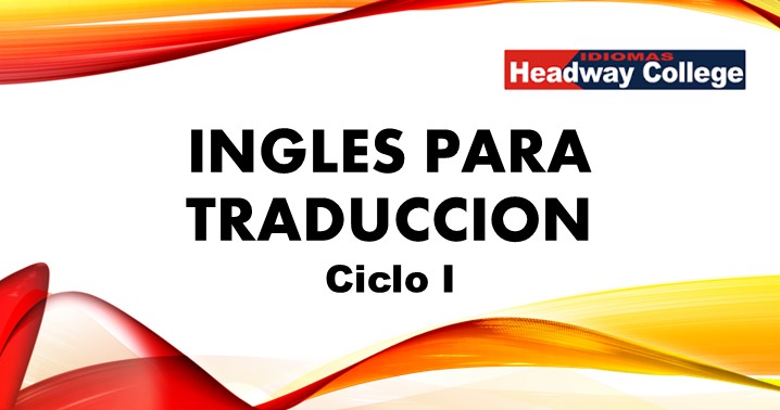 INGLES PARA TRADUCCION I