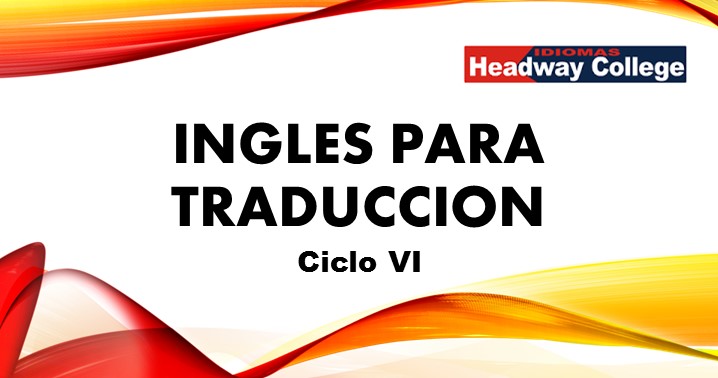 INGLES PARA TRADUCCION VI