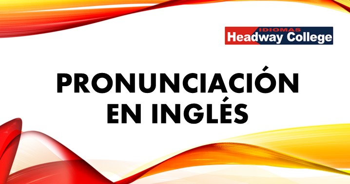 PRONUNCIACION EN INGLES